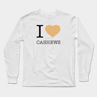 I LOVE CASHEWS Long Sleeve T-Shirt